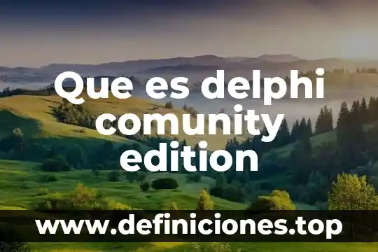 Que es sales ades 7 Que es delphi comunity edition