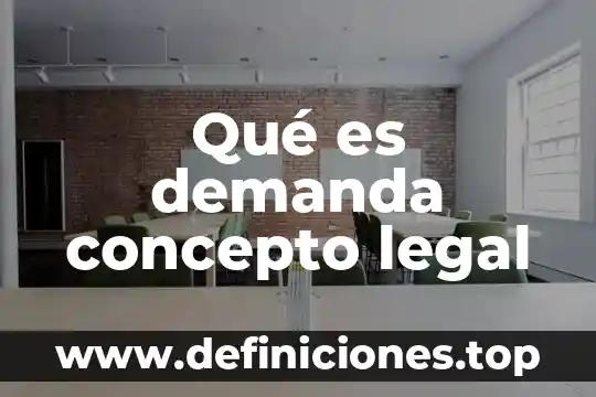 Qué es demanda concepto legal