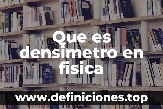 Qué es un diodo en física 8 Que es densimetro en fisica