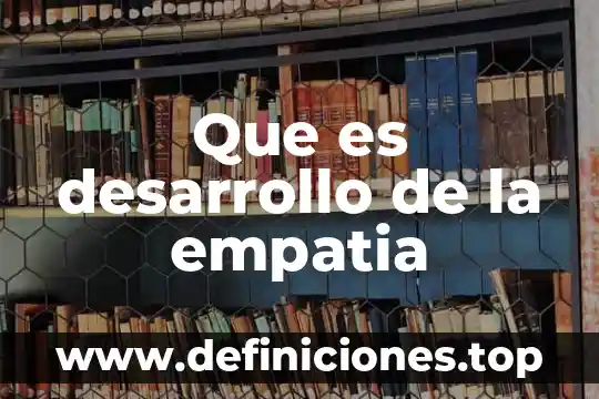 Que es la programacion del desarrollo de la comunidad 8 Que es desarrollo de la empatia