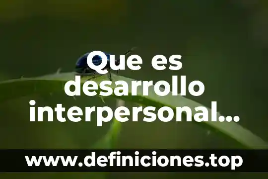 Que es desarrollo interpersonal en formato apa