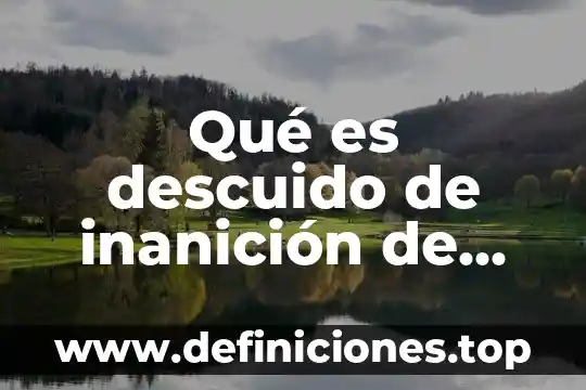 Qué es descuido de inanición de niños