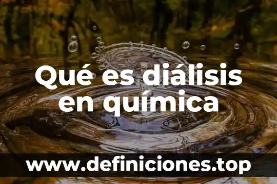Qué es diálisis en química