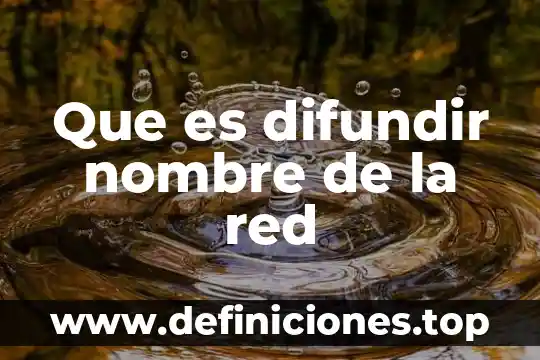 Qué es nombre comercial en contabilidad 3 Que es difundir nombre de la red