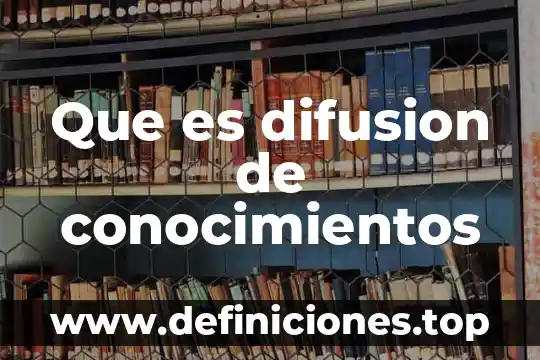 Qué tipos de conocimientos integran lo que es la autopoyesis 6 Que es difusion de conocimientos