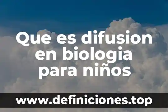 Que es la difusion practica ambiental 4 Que es difusion en biologia para niños