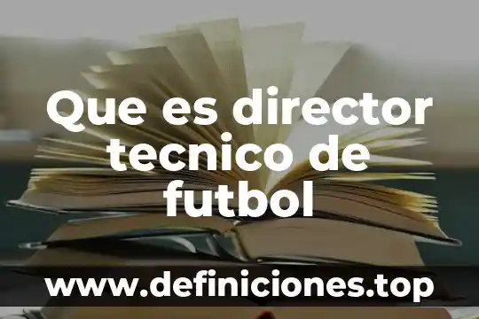 Qué es el fútbol sala resumen 6 Que es director tecnico de futbol