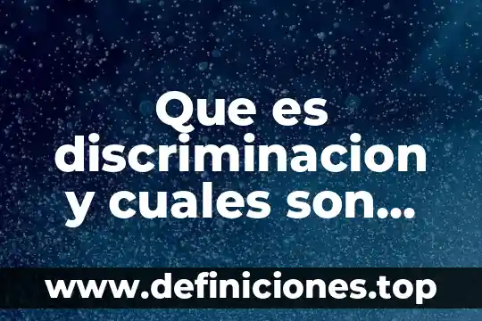 Que es un sistema adaptativo y cuales son 5 Que es discriminacion y cuales son sus tipos