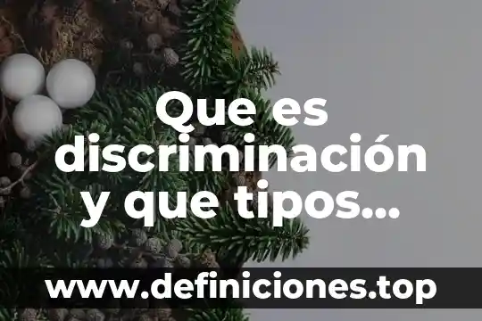 Que es tipo de servicio en escultura existen 6 Que es discriminación y que tipos existen