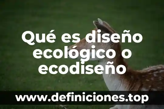 Qué es un diseño de muebles 6 Qué es diseño ecológico o ecodiseño