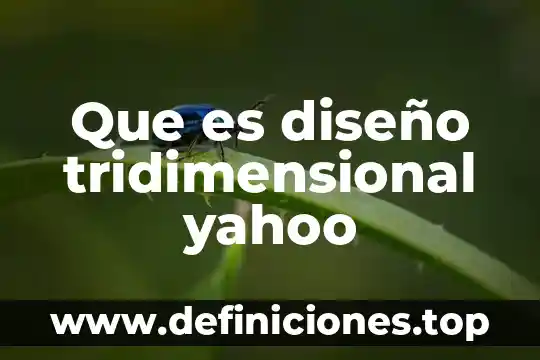 Que es diseño tridimensional yahoo
