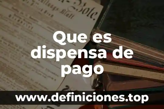 Que es pago que reciben los socios por invertir 4 Que es dispensa de pago