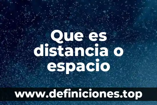 Que es el comercio a distancia 4 Que es distancia o espacio