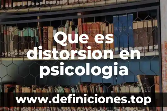 Que es una cuenta de cheques tradicional 7 Que es distorsion en psicologia