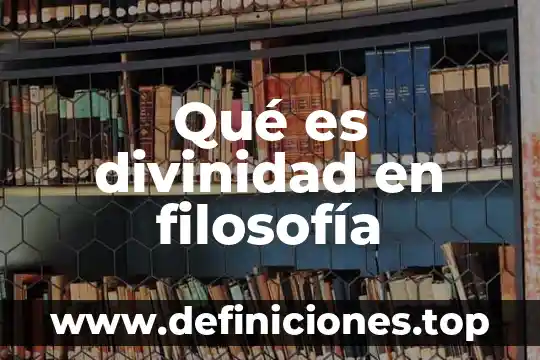 Qué es divinidad en filosofía