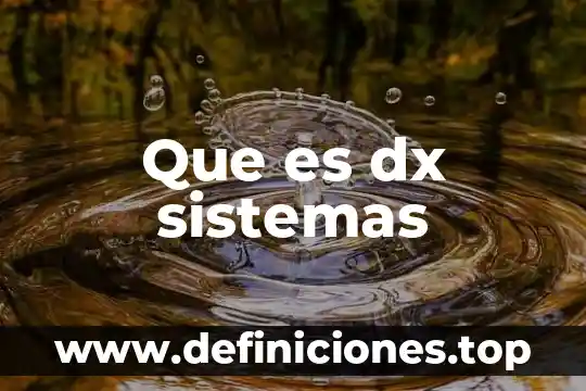 Que es dx sistemas