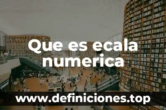 Que es una recta numerica en primaria 4 Que es ecala numerica