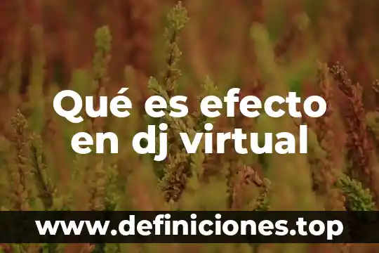 Que es efecto alias en comunicaciones 5 Qué es efecto en dj virtual