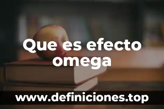Que es ser una persona omega 4 Que es efecto omega