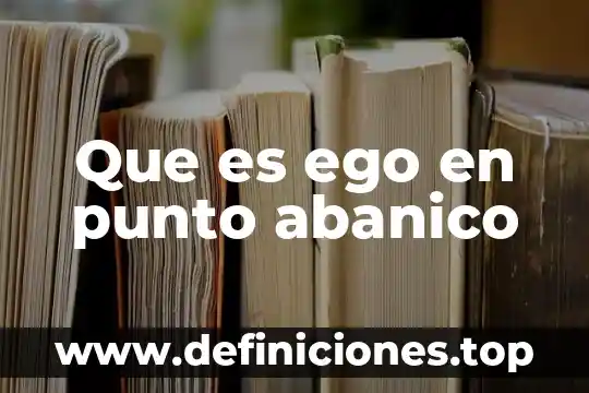 Que es un alter ego yahoo 3 Que es ego en punto abanico