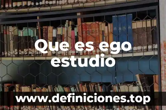 Que es ego en punto abanico 3 Que es ego estudio