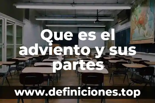 Qué es un estrictivo partes 3 Que es el adviento y sus partes