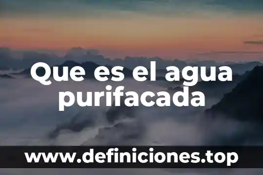 Que es el agua purifacada