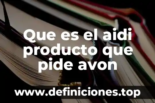 Que es el aidi producto que pide avon
