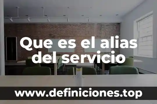 Que es alias de tarjeta 7 Que es el alias del servicio