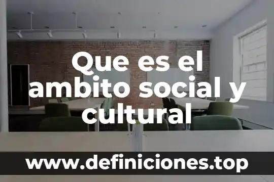 Que es la calidad ambito turistico 3 Que es el ambito social y cultural