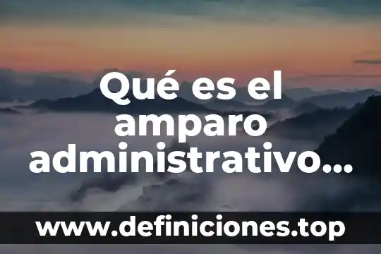 Que es el amparo adhesivo unam 8 Qué es el amparo administrativo en México