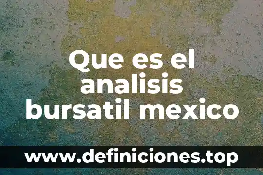 Que es el analisis bursatil mexico
