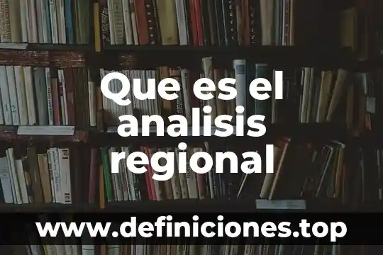 Que es unidad de ciencias de desarrollo regional acapulco 5 Que es el analisis regional