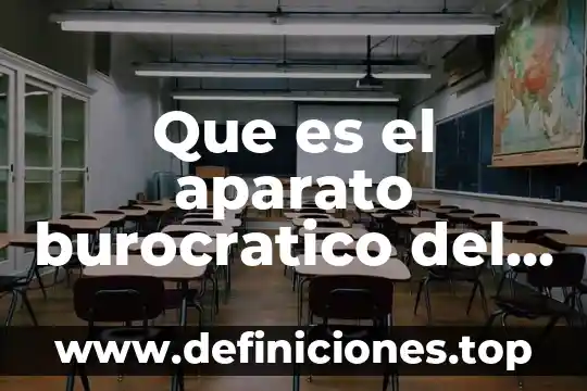Qué es la vida útil de un aparato electrónico 5 Que es el aparato burocratico del sistema de educacion