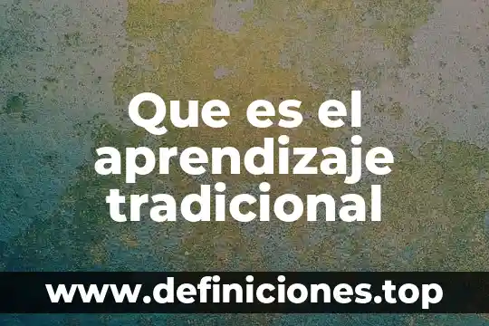 Que es juego tradicional ejemplos 3 Que es el aprendizaje tradicional