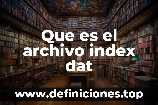 Que es un dono en programacion 8 Que es el archivo index dat