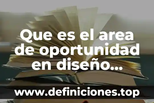 Que es el area de oportunidad en diseño industrial