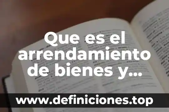 Contrato de arrendamiento que es objeto de contrato 8 Que es el arrendamiento de bienes y servicios
