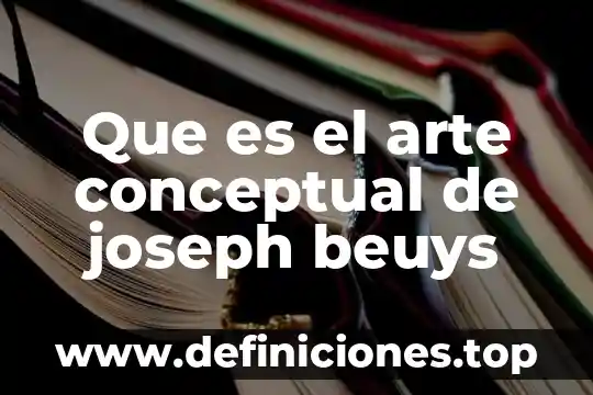 Que es el arte conceptual de joseph beuys