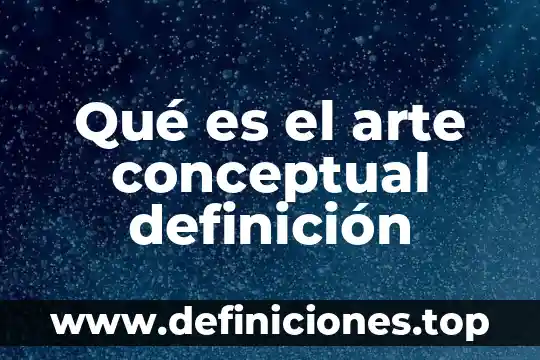 Que es la definicion operacional de caso en epidemiologia 3 Qué es el arte conceptual definición