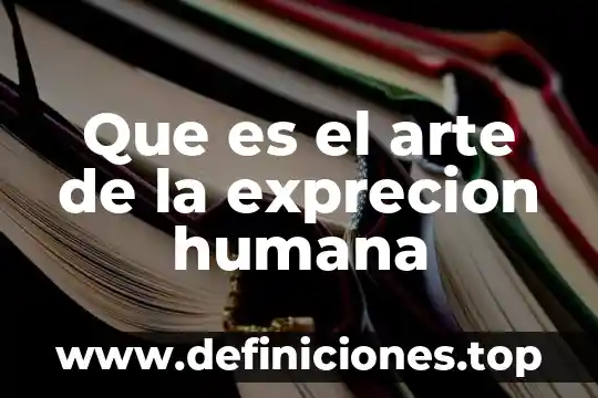 Que es material infeccioso 7 Que es el arte de la exprecion humana