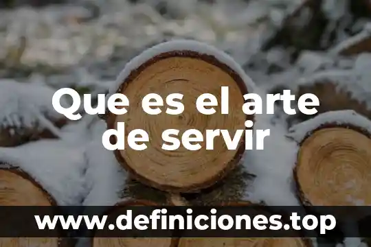 Que es el arte de servir