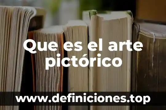 Que es el arte pictórico