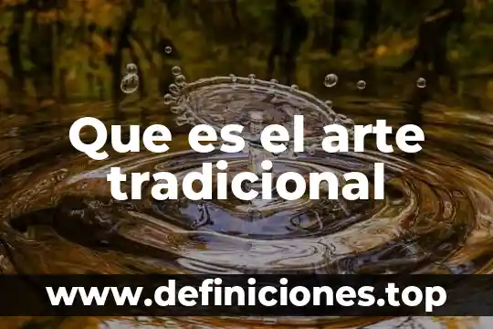 Que es el arte tradicional
