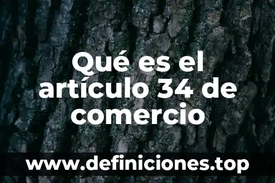 Que es un contribuyente articulo 3 Qué es el artículo 34 de comercio