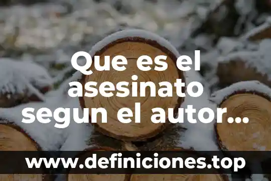 Que es el asesinato segun el autor lombrosso