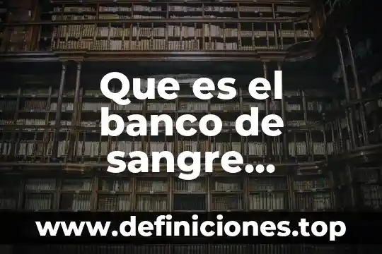 Que es c.h.c.m bajo en la sangre 4 Que es el banco de sangre respecto a enfermeria
