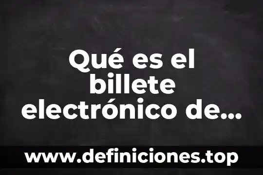 Diseño electrónico analógico qué es 6 Qué es el billete electrónico de avión