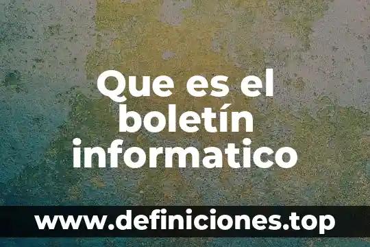 Boletin informativo de gimnasia que es 4 Que es el boletín informatico