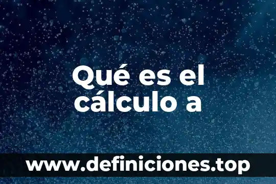 Que es una hoja de calculo de uso comun 3 Qué es el cálculo a
